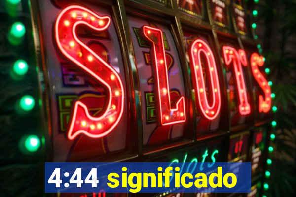 4:44 significado